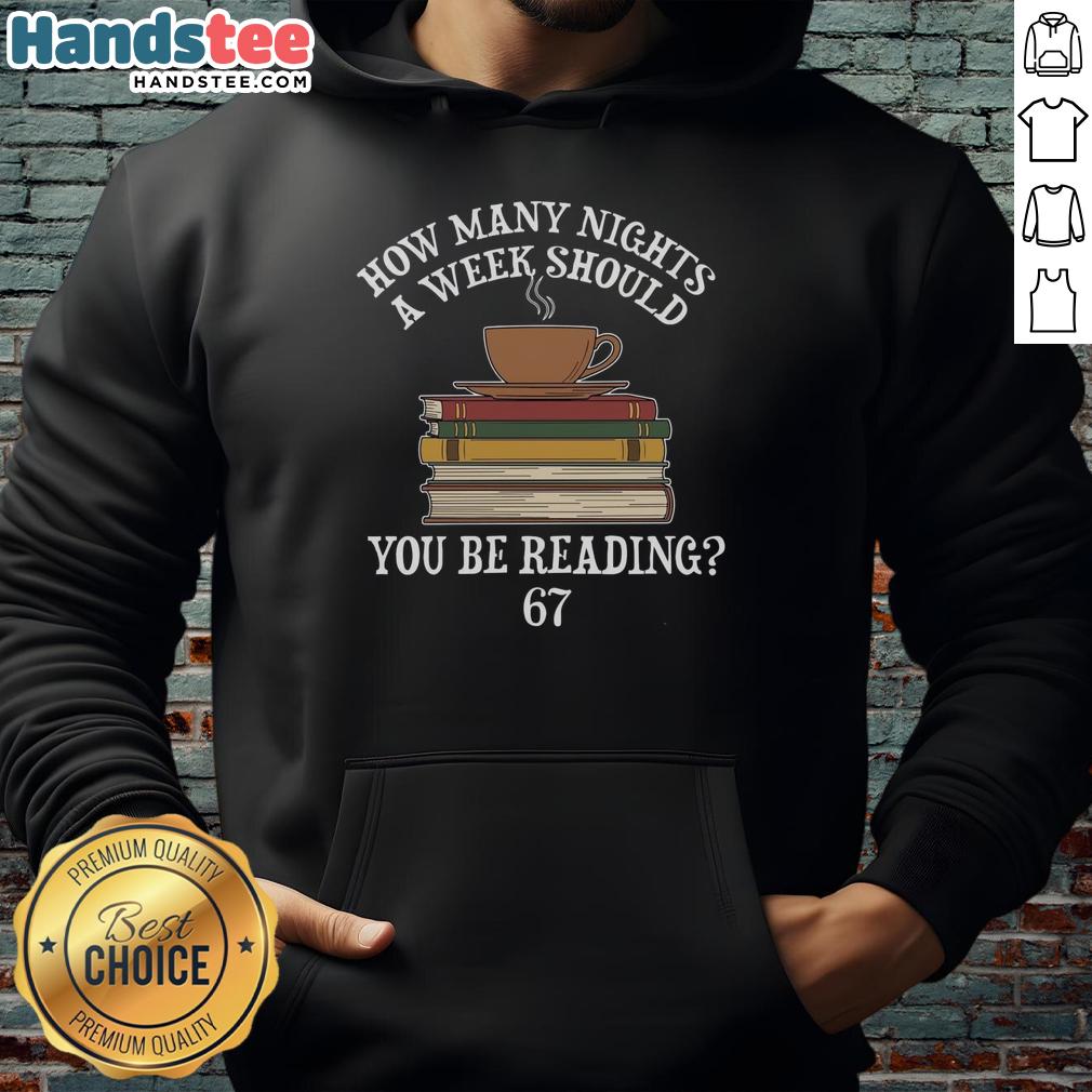 Funny meme hoodie featuring 'How Many Nights a Week You Should Be Reading' design, perfect for book lovers.