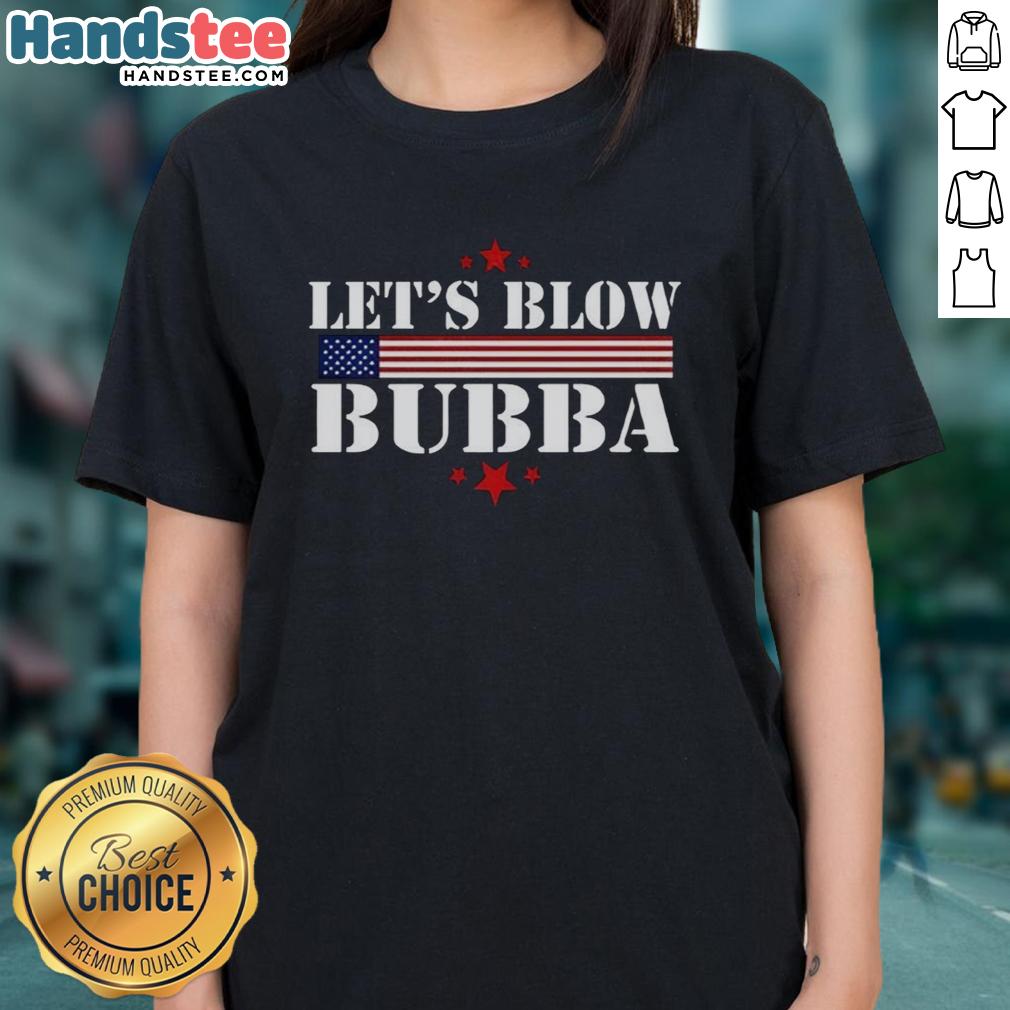 Original Let's Blow Bubba Trump Ladies Tee featuring a bold graphic design and comfortable fit for stylish supporters.