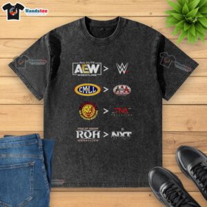 Original More Comparative AEW WWE CMLL AAA NJPW TNA ROH NXT 2025 washed t-shirt featuring iconic wrestling logos.
