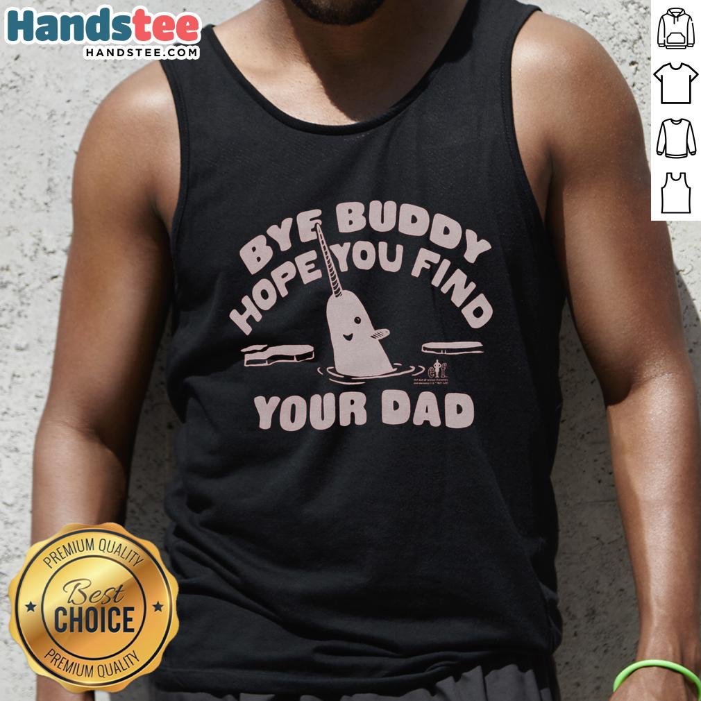Awesome Bye Buddy Hope You Find Your Dad Tank Top for men, featuring a fun and quirky design perfect for casual wear.
