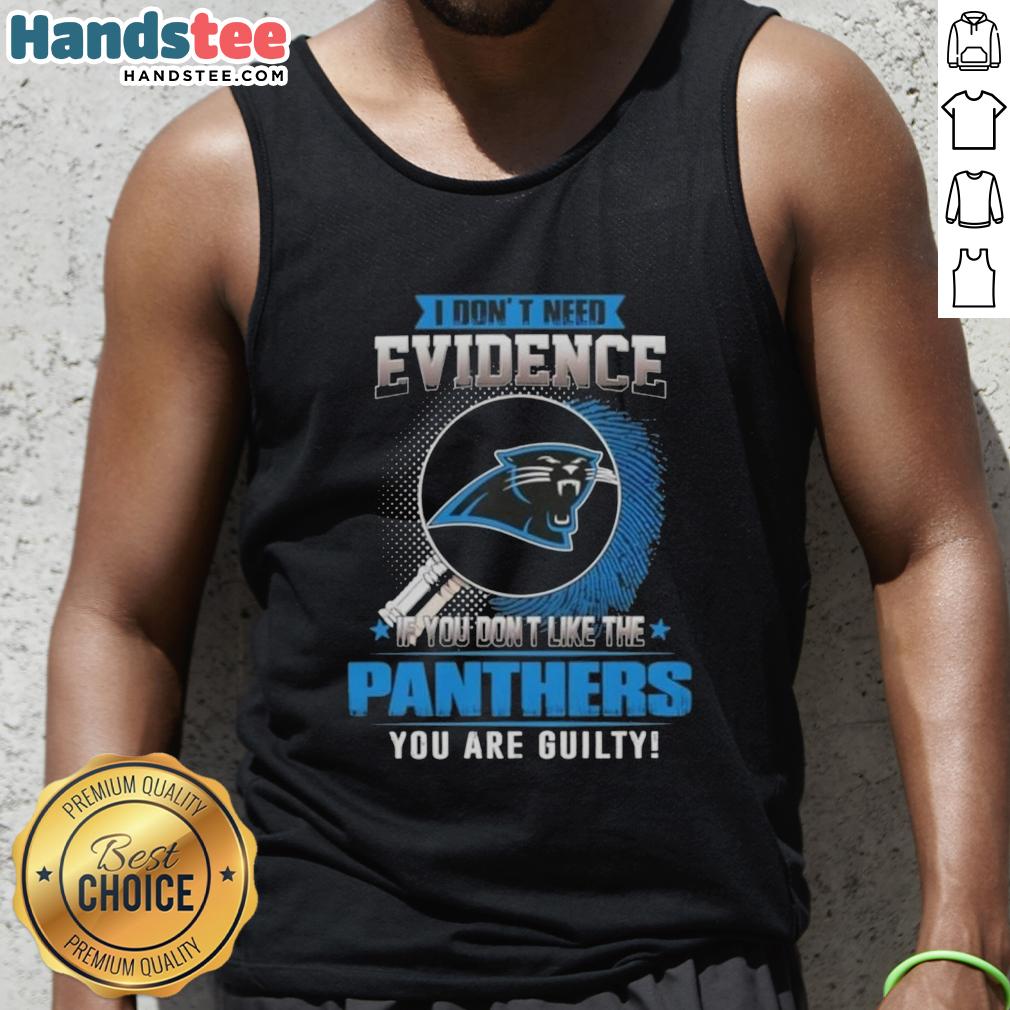 Awesome tank top featuring 'If You Don't Like the Carolina Panthers, You Are Guilty' slogan, perfect for Panthers fans.
