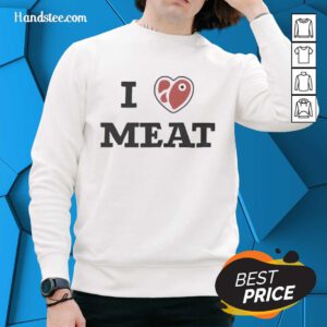 Alt Text: Awesome I Love Meat Funny Sweatshirt featuring a humorous meat-themed design perfect for food lovers.