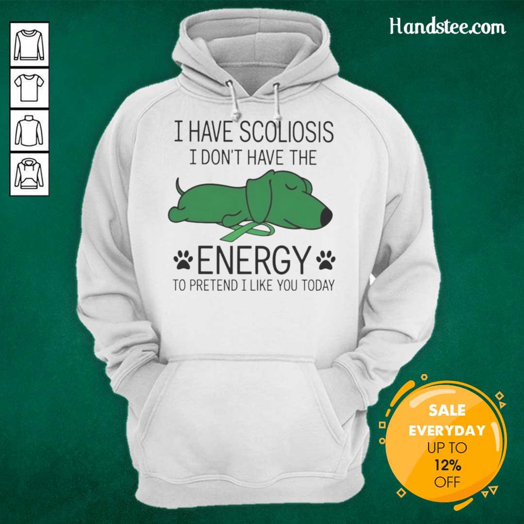 Funny I Have Scoliosis I Don't Have The Energy Hoodie displayed on a model, showcasing humor and comfort.