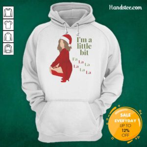 Funny I'm A Little Bit Fa La Christmas Hoodie featuring festive design for holiday cheer and seasonal style.