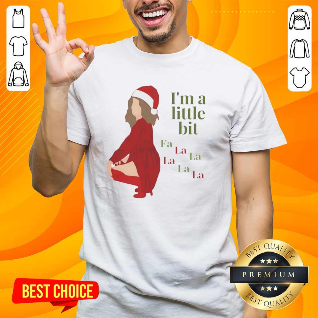 Funny I'M A Little Bit Fa La Christmas T-Shirt featuring a playful holiday design perfect for festive celebrations.