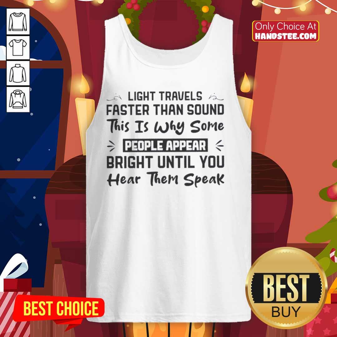 Funny tank top with 'Faster Than Sound' quote, showcasing humor about appearances and speech clarity.