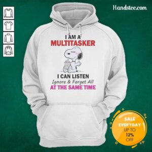 Funny Snoopy hoodie featuring 'I Am A Multitasker: I Can Listen, Ignore, and Forget' design in vibrant colors.