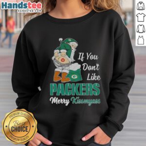 Funny Xmas sweatshirt featuring Santa Claus with 'If you don't like Green Bay Packers football, kiss my ass' text.