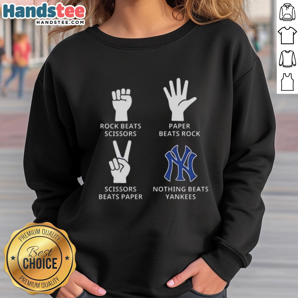 Good New York Yankees sweatshirt featuring 'Nothing Beats Rock, Scissors, Paper Beats Rock, Scissors Beats Paper' design.