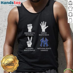 Good New York Yankees tank top featuring 'Nothing Beats Rock, Beats Scissors, Paper Beats Rock, Scissors Beats Paper' design.