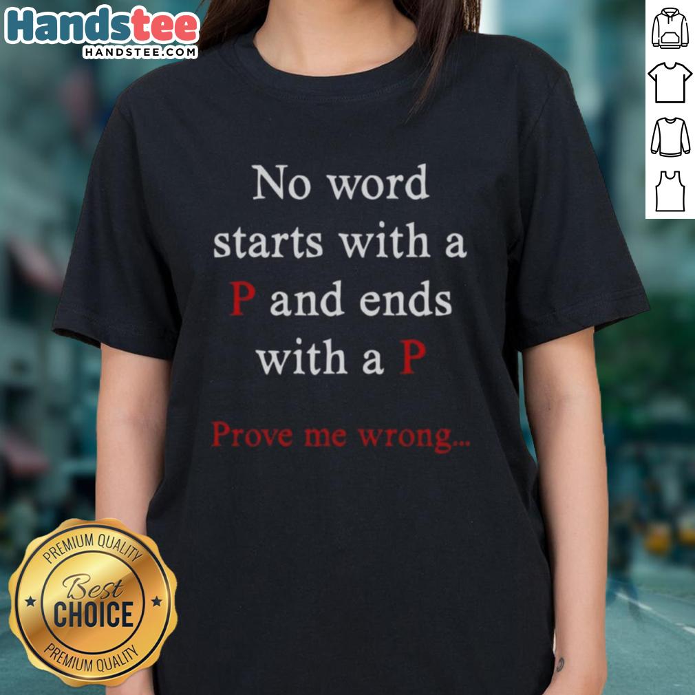 Womens tee featuring the phrase 'Good No Word Starts With A P And Ends With A P' in stylish typography.