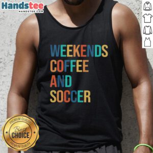Good Weekends Coffee and Soccer tank top displayed on a wooden table, perfect for casual outings and sports lovers.