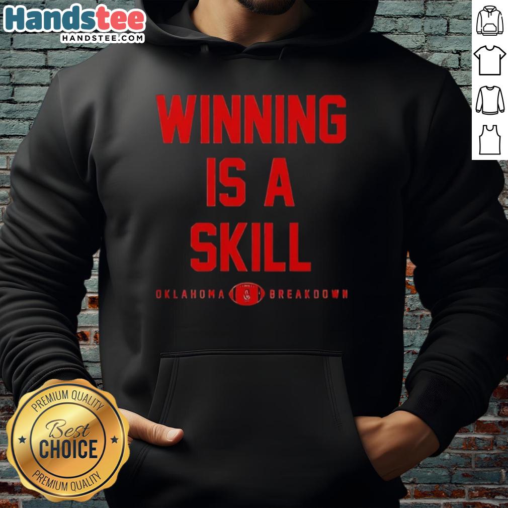 Stylish Oklahoma Breakdown hoodie featuring 'Good Winning Is A Skill' design, perfect for sports enthusiasts and fans.