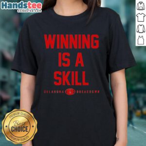 Good Winning Is A Skill Oklahoma Breakdown Ladies Tee featuring a stylish design for fans and supporters of Oklahoma sports.