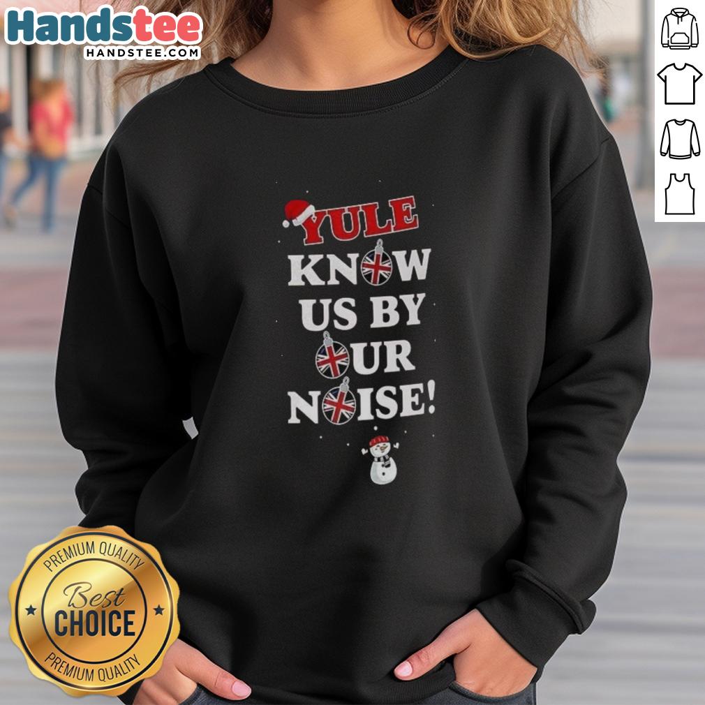 Cozy Christmas sweatshirt with 'Good Yule Know Us By Our Noise' design, perfect for festive holiday celebrations.