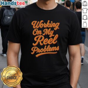 Happy Working On My Reel Problems Fishing T-Shirt design featuring a playful fishing theme and vibrant colors.