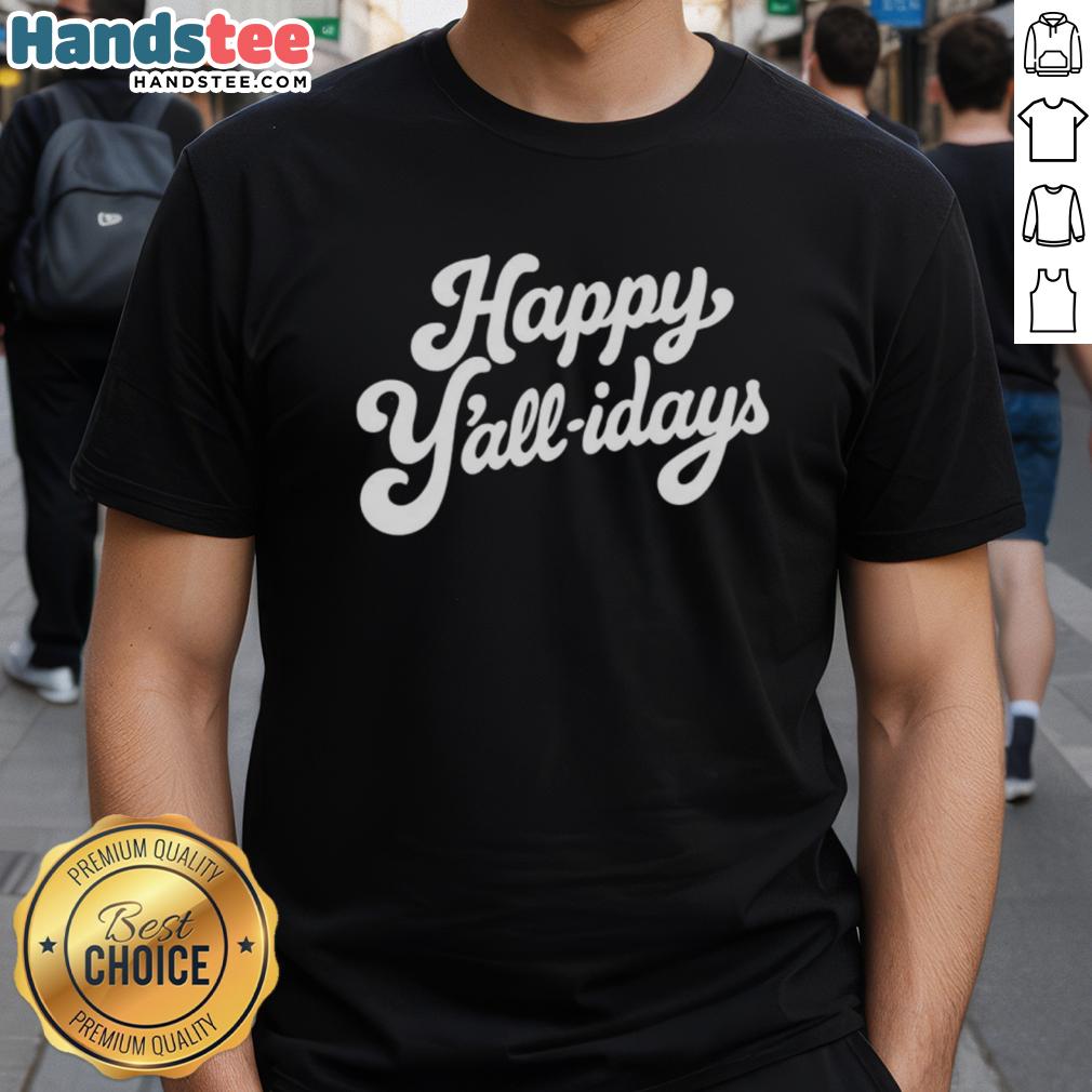 Happy Y'All-Idays T-Shirt featuring festive design, perfect for celebrating the holiday season in style.