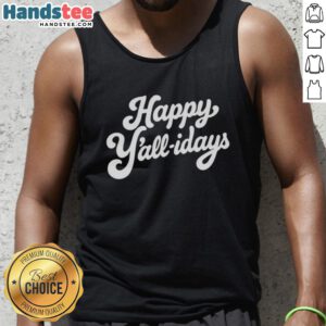 Happy Y'all Idays tank top design featuring festive colors and fun typography for holiday celebrations.