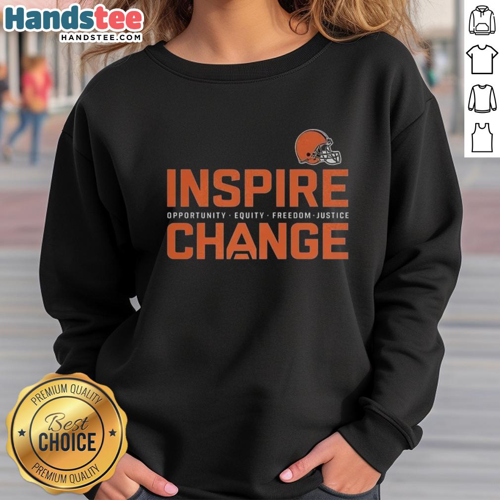 Hot Cleveland Browns sweatshirt promoting change, opportunity, equity, freedom, and justice in football culture.