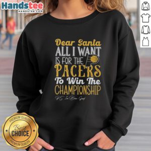 Hot Dear Santa sweatshirt featuring a wish for the Indiana Pacers to win the championship in festive colors.