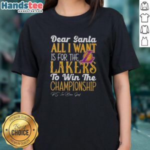 Alt Text: Hot Dear Santa shirt for women featuring 'All I Want Is For The Los Angeles Lakers To Win The Championship' design.