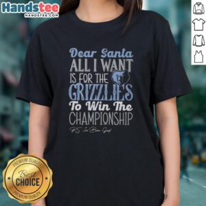 Alt Text: Hot Dear Santa Ladies Tee featuring Memphis Grizzlies Championship wish, perfect for basketball fans this holiday season.