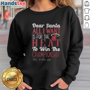 Hot Dear Santa sweatshirt for Miami Heat fans wishing for a championship win, perfect holiday gift.
