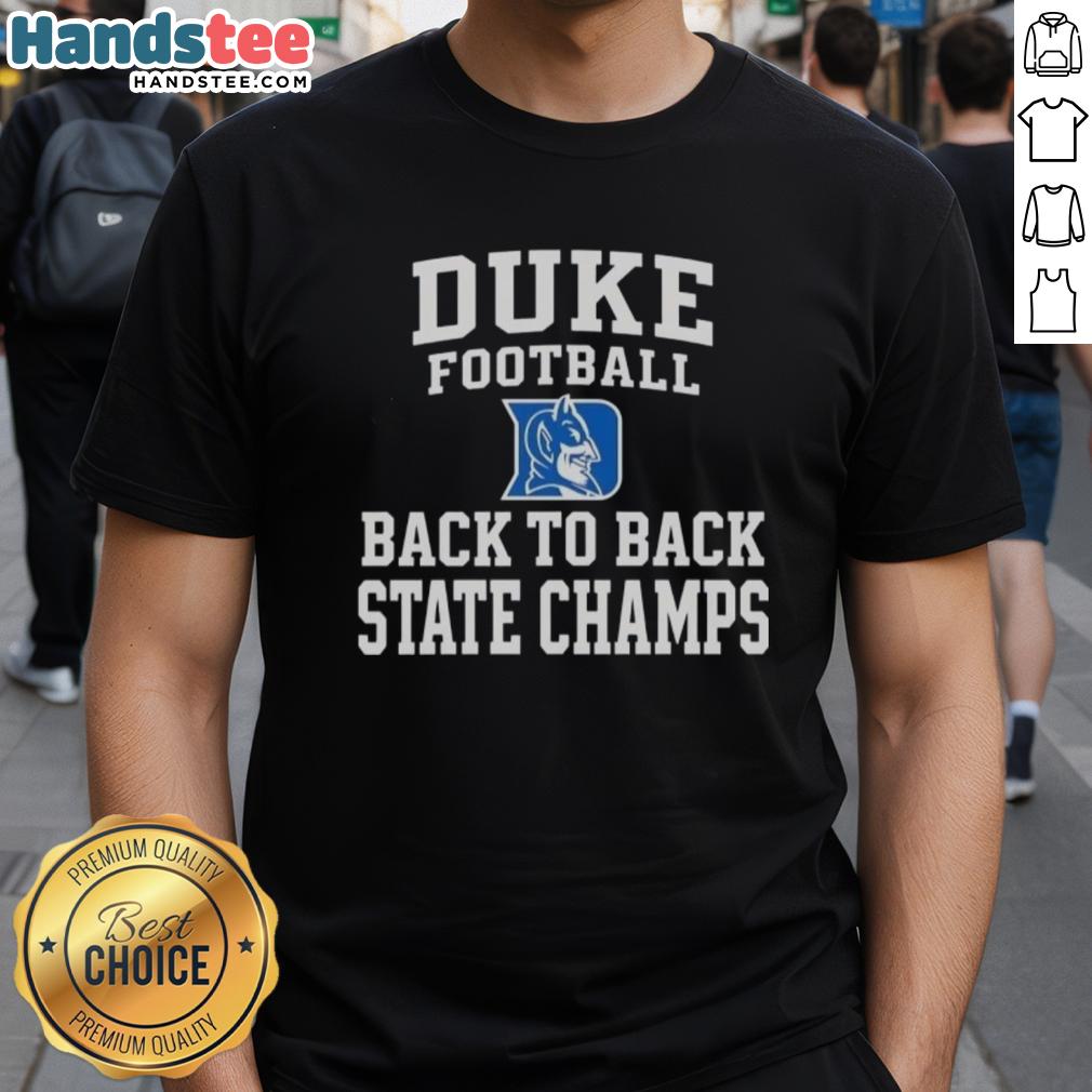 Hot Duke Blue Devils Football Back To Back State Champs T-Shirt featuring team colors and championship graphics.