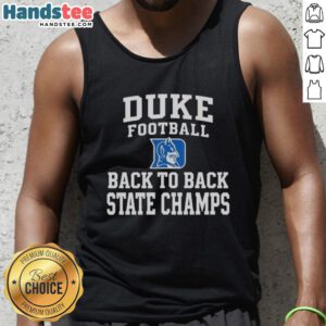 Hot Duke Blue Devils Football back-to-back state champs tank top showcasing team spirit and championship pride.