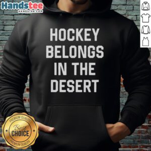 Hot Hockey Belongs in the Desert hoodie featuring a vibrant design, perfect for fans who love unique sports apparel.