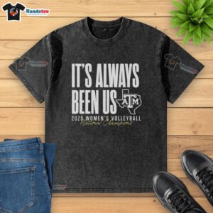Alt Text: Texas A&M Aggies 2025 Women's Volleyball National Champions washed t-shirt design celebrating their victory.