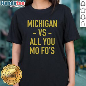 Hot Michigan Wolverines vs All You Mo Fos ladies tee featuring vibrant team colors and stylish design for fans.