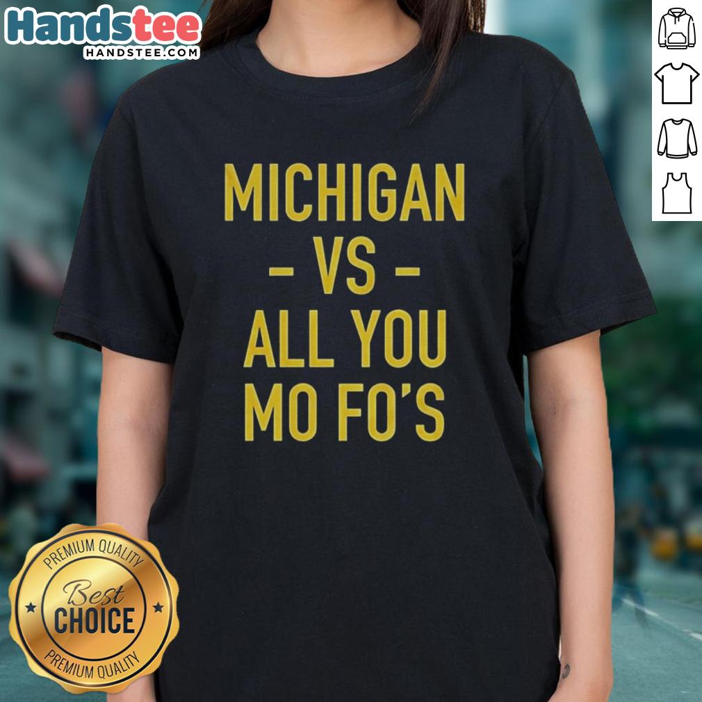Hot Michigan Wolverines vs All You Mo Fos ladies tee featuring vibrant team colors and stylish design for fans.