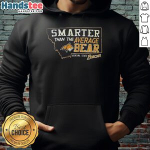 Hot Smarter Than The Average Bear Montana State Bobcats hoodie featuring vibrant colors and logo, perfect for fans.