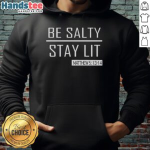 Hot Trump Girl Be Salty Stay Lit Hoodie featuring vibrant colors and bold graphics, perfect for trendy political fashion.