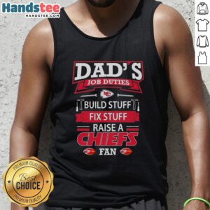 Nice Dad's job duties: build, fix, and raise a Kansas City Chiefs fan in a stylish tank top.