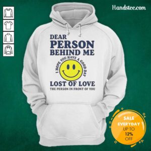 Cozy hoodie featuring 'Nice Dear Person Behind Me Lost of Love' design, perfect for expressing affection and warmth.