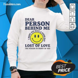 Cozy 'Nice Dear Person Behind Me Lost Of Love' sweatshirt displayed on a mannequin in a stylish setting.