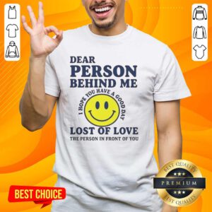 Nice Dear Person Behind Me Lost Of Love T-Shirt featuring a heartfelt design, perfect for expressing love and nostalgia.