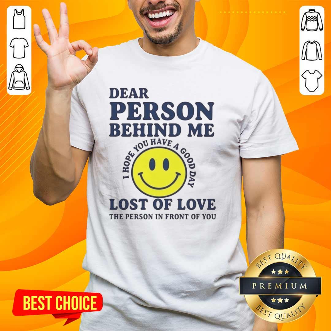 Nice Dear Person Behind Me Lost Of Love T-Shirt featuring a heartfelt design, perfect for expressing love and nostalgia.
