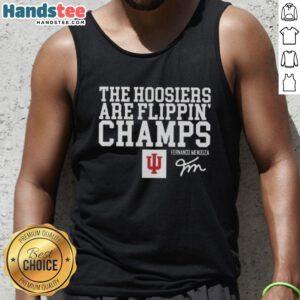Nice Fernando Mendoza Indiana Hoosiers Are Flippin Champs signature tank top displayed on a mannequin in a vibrant setting.