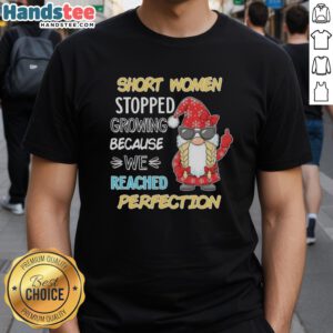 Nice Gnome Short Women Stopped Growing T-Shirt featuring a whimsical gnome graphic, perfect for fun casual wear.