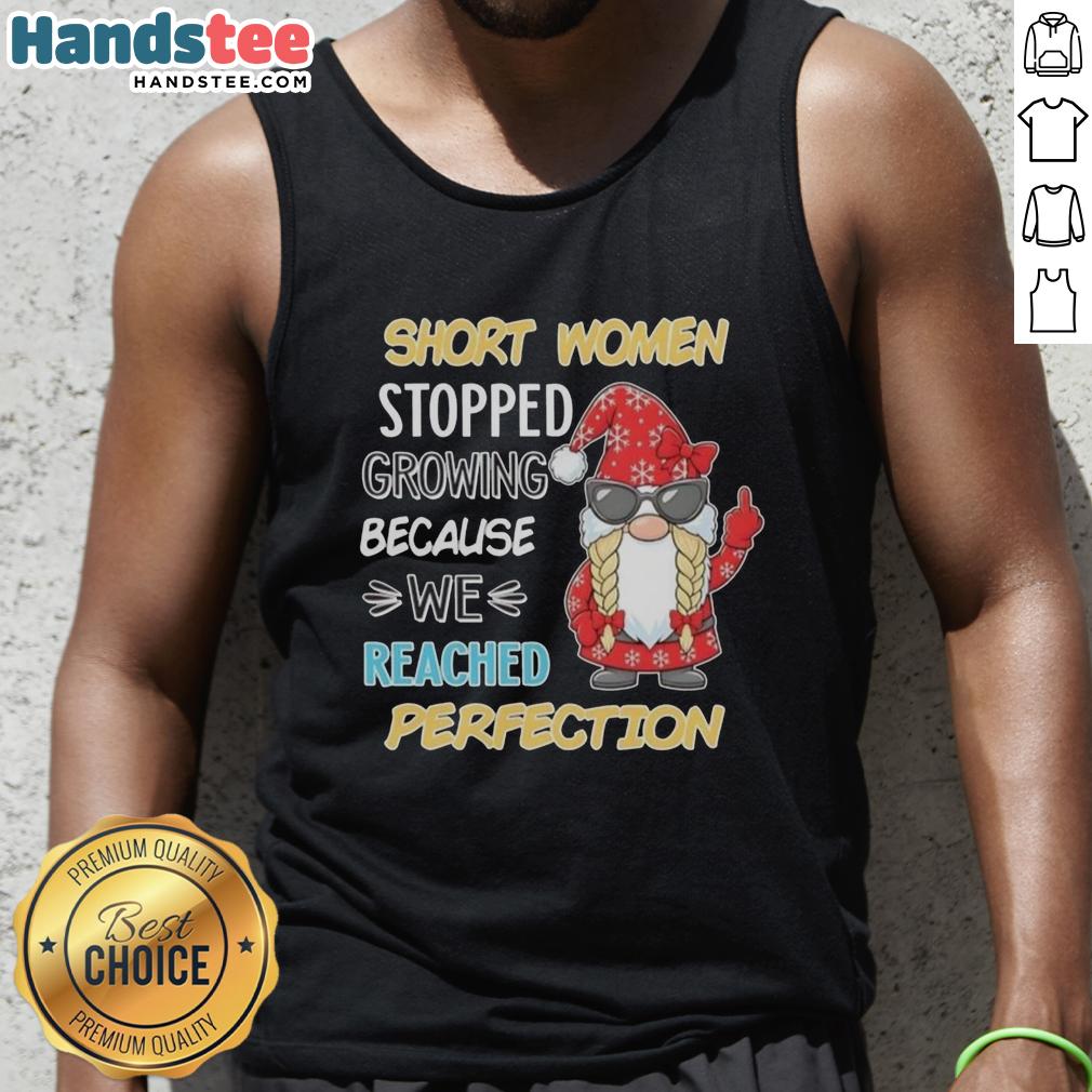 Nice gnome short women stopped growing tank top in vibrant colors, perfect for casual summer wear and gnome lovers.