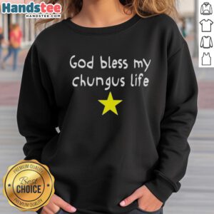 Cozy Nice God Bless My Chungus Life sweatshirt with vibrant star scrawl design, perfect for casual wear and fan enthusiasts.