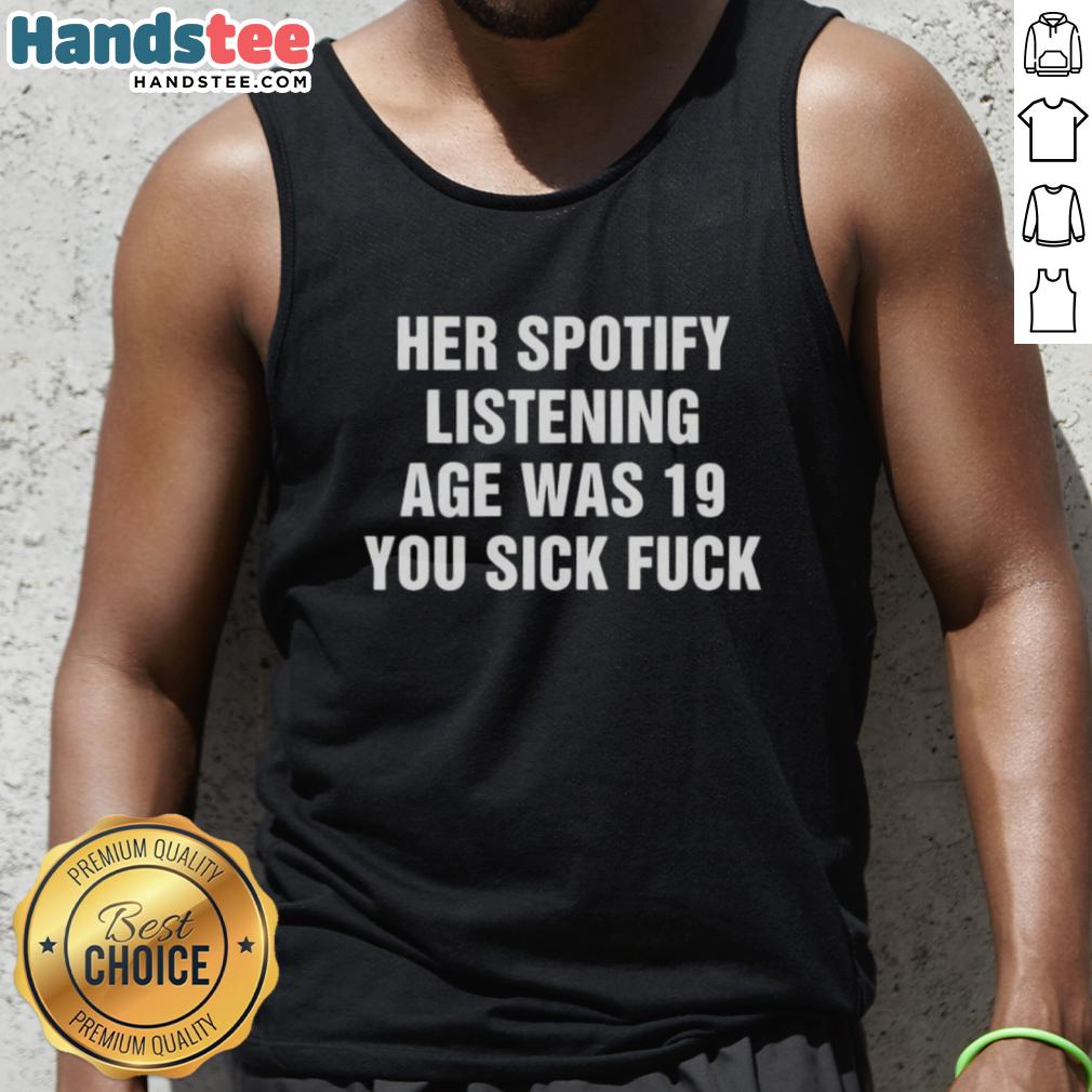 Woman in a 'You Sick F*ck' tank top celebrating her Spotify listening age of 19, showcasing trendy music culture.