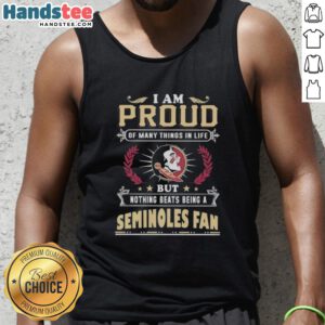 Alt Text: Florida State Seminoles fan wearing a tank top that says 'Proud of Many Things, But Nothing Beats Being a Seminoles Fan.'