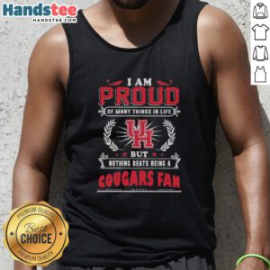 Stylish tank top featuring 'I Am Proud Of Many Things But Nothing Beats Being A Houston Cougars Fan' design.