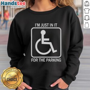 Cozy 'Nice, I'm Just In It For The Parking' sweatshirt displayed on a hanger against a stylish backdrop.