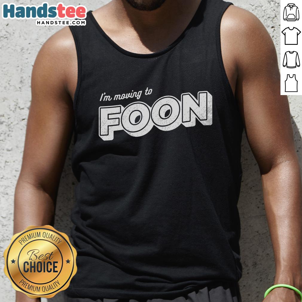 Woman wearing a 'Nice I'm Moving to Foon' tank top, celebrating a new chapter in life with a cheerful smile.