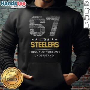 Nice It's A Steelers Thing You Wouldn't Understand Hoodie featuring bold Pittsburgh Steelers graphics and a cozy design.